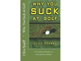Livro Why You Suck at Golf 50 Most Common Mistakes by Recreational Golfers de Clive Scarff (Inglês)