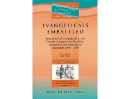Livro Evangelicals Embattled 18901930 Studies in Evangelical History and Thought de Martin Wellings (Inglês)