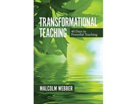 Livro Transformational Teaching 40 Days to Powerful Teaching de Malcolm Webber (Inglês)