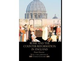 Livro Rome and the CounterReformation in England de Philip Hughes (Inglês)