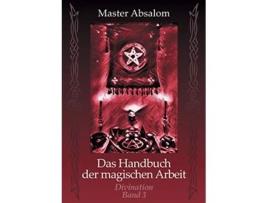 Livro Das Handbuch der magischen Arbeit Divination German Edition de Master Absalom (Alemão)