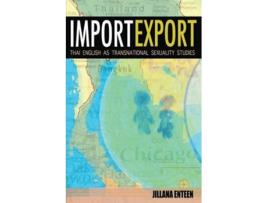 Livro ImportExport Thai English As Transnational Sexuality Studies de Jillana Enteen (Inglês)