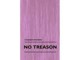 Livro No Treason Volume 1 de Lysander Spooner (Inglês)