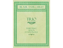Livro Trio Pour Piano Violon et Violoncelle de Blair Fairchild (Inglês)