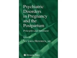 Livro Psychiatric Disorders in Pregnancy and the Postpartum de Victoria Hendrick (Inglês)