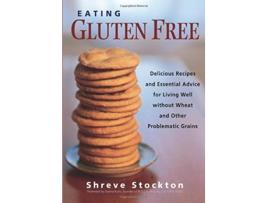 Livro Eating Gluten Free de Shreve Stockton e Danna Korn (Inglês)
