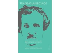 Livro Transatlantic Poe Eliot Williams and Huxley Readers of the French Poe de Maria Filippakopoulou (Inglês)