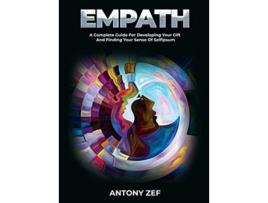 Livro Empath A Complete Guide for Developing Your Gift and Finding Your Sense of Self de Antony Zef (Inglês)