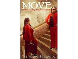 Livro MOVE Youre In the Way of Your Own Destiny de Tishawa Howard (Inglês)