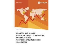 Livro Chancen und Risiken digitaler Finanztechnologien für bestehende Vertriebsstrukturen von Sparkassen German Edition de Nils Sumfleth (Alemão)