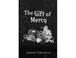 Livro The Gift of Mercy de Annette Kalandros (Inglês)