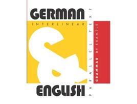 Livro German Grammar By Example Dual Language GermanEnglish Interlinear Parallel Text de Aron Levin (Inglês)