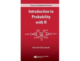 Livro Introduction to Probability with R de Kenneth Baclawski (Inglês - Capa Dura)