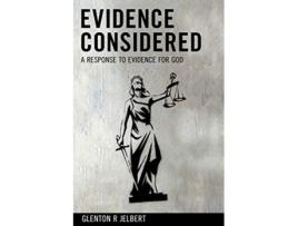 Livro Evidence Considered A Response To Evidence For God de Glenton Jelbert (Inglês)