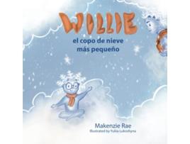 Livro Willie el copo de nieve más pequeño Spanish Edition de Makenzie Rae (Espanhol)