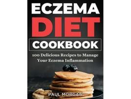 Livro Eczema DIet Cookbook 100 Delicious Recipes to Manage your Eczema Inflammation de Paul Morgan (Inglês)