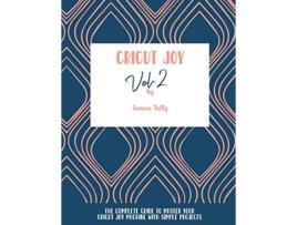 Livro Cricut Joy The Complete Guide To Master Your Cricut Joy Machine With Simple Projects de Sienna Tally (Inglês)