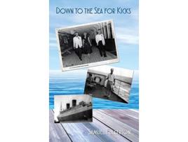 Livro Down to the Sea for Kicks de Samuel Fullerton (Inglês - Capa Dura)