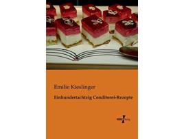 Livro Einhundertachtzig ConditoreiRezepte German Edition de Emilie Kieslinger (Alemão)
