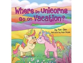 Livro Where Do Unicorns Go On Vacation de Kim Ann (Inglês)