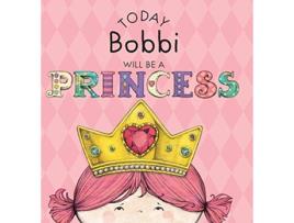 Livro Today Bobbi Will Be a Princess de Paula Croyle (Inglês)