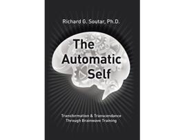 Livro The Automatic Self Transformation and Transcendence through BrainWave Training de Richard G Soutar PH D (Inglês)