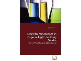 Livro Electroluminescence in Organic LightEmitting Diodes Basics Processes and Optimizations de Yoga Divayana (Inglês)
