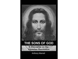 Livro The Sons of God A Discourse on the Christian Revolution de Anthony Marnell (Inglês)