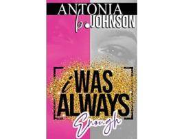 Livro I Was Always Enough de Antonia B Johnson (Inglês)