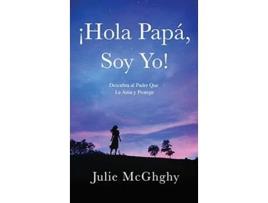 Livro ¡Hola Papá Soy Yo Spanish Edition de Julie McGhghy (Espanhol)