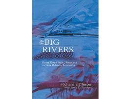 Livro On the Big Rivers From Three Forks Montana to New Orleans Louisiana de Richard E Messer (Inglês)