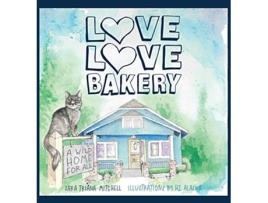 Livro Love Love Bakery de Sara Triana Mitchell (Inglês - Capa Dura)