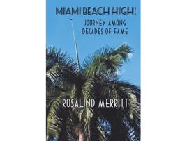 Livro Miami Beach High Journey Among Decades of Fame de Rosali n d Merr i tt (Inglês)