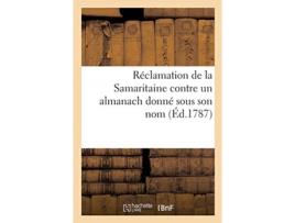 Livro reclamation de la samaritaine contre un almanach donne sous son nom de collectif (francês)
