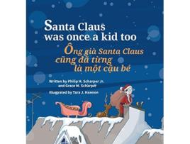Livro Santa Claus Was Once a Kid Too Ong gia Santa Claus cung da tung la mot cau be de Philip Scharper (Inglês - Capa Dura)