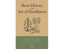 Livro Short History of the Art of Distillation de RJ Forbes (Inglês)