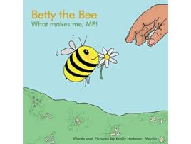 Livro Betty the Bee what makes me ME de Mrs Emily Hobson Martin (Inglês)