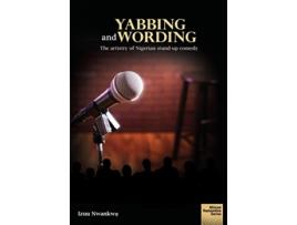 Livro Yabbing and Wording The artistry of Nigerian standup comedy African Humanities de Izuu Nwankw? (Inglês)