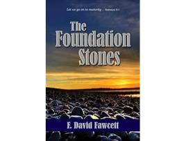 Livro The Foundation Stones Let us go on to maturity Hebrews 61 de F David Fawcett (Inglês)
