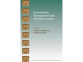 Livro Jesus and Mary Reimagined in Early Christian Literature de Vernon K Robbins e Jonathan M Potter (Inglês)