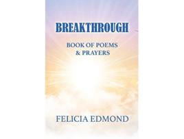 Livro Breakthrough Book of Poems and Prayers de Felicia Edmond (Inglês)