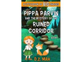 Livro Pippa Parvin and the Mystery of the Ruined Corridor A Little Book of BIG Choices Pippa the Werefox de DZ Mah (Inglês)