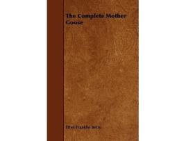 Livro The Complete Mother Goose de Ethel Franklin Betts (Inglês)