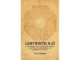 Livro Labyrinth AO An introduction to the how what and why of labyrinths and labyrinth walking de Clive Johnson (Inglês)