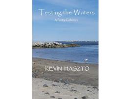 Livro Testing the Waters A Poetry Collection de Kevin Haszto (Inglês)