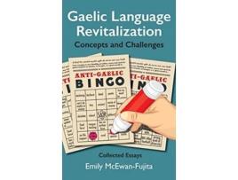 Livro Gaelic Language Revitalization Concepts and Challenges Collected Essays de Emily Mcewanfujita (Inglês - Capa Dura)