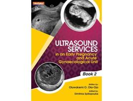 Livro Ultrasound Services in An Early Pregnancy and Acute Gynaecological Unit Book 2 de Oluwakemi OlaOjo (Inglês)