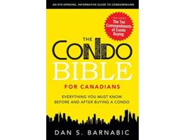 Livro The Condo Bible for Canadians Everything You Must Know Before and After Buying a Condo de Dan S Barnabic (Inglês)
