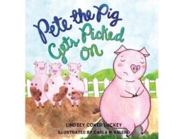 Livro Pete the Pig Gets Picked On 1 de Lindsey Coker Luckey (Inglês)