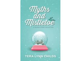 Livro Myths and Mistletoe de Tera Lynn Childs (Inglês)